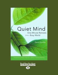 Quiet Mind : One-Minute Retreats from a Busy World