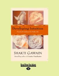 Developing Intuition : Practical Guidance for Daily Life
