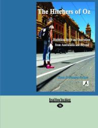 The Hitchers of Oz : An Anthology of Hitchhiking Stories and Observations from Australasia and Beyond
