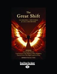 The Great Shift : Co-Creating a New World for 2012 and Beyond