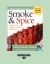 Smoke and Spice : Cooking with Smoke, the Real Way to Barbecue