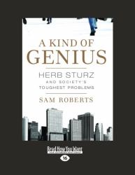 A Kind of Genius : Herb Sturz and Society's Toughest Problems