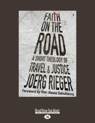 Faith on the Road : A Short Theology of Travel and Justice