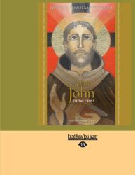 Saint John of the Cross : Devotion, Prayers and Living Wisdom