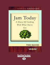 Jam Today : A Diary of Cooking with What You've Got