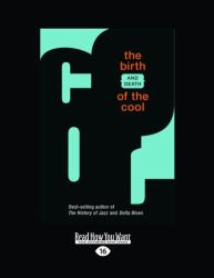 The Birth (and Death) of the Cool