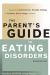 The Parent's Guide to Eating Disorders : Supporting Self-Esteem, Healthy Eating, and Positive Body Image at Home