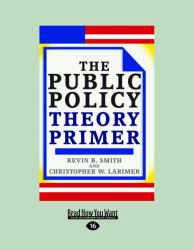 The Public Policy Theory Primer