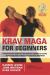 Krav Maga for Beginners : A Step-by-Step Guide to the World's Easiest-to-Learn, Most-Effective Fitness and Fighting Program (Large Print 16pt)