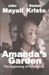 Amanda's Garden : The Beginning of Perpetuity