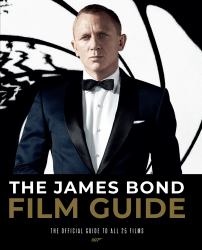 The James Bond Film Guide : The Official Guide to All 25 007 Films
