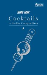 Star Trek Cocktails : A Stellar Compendium