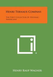 Henri Ternaux Compans : The First Collector of Hispanic-Americana