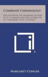 Combined Chronology : For Use with the Mahatma Letters to A. P. Sinnett and the Letters of H. P. Blavatsky to A. P. Sinnett