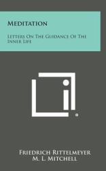 Meditation : Letters on the Guidance of the Inner Life