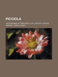 Picciola the Prisoner of Finestrella, or, Captivity Captive