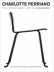 Charlotte Perriand : Complete Works. Volume 2: 1940-1955
