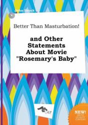 Better Than Masturbation! and Other Statements about Movie Rosemary's Baby