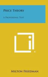Price Theory : A Provisional Text