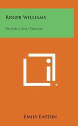 Roger Williams : Prophet and Pioneer