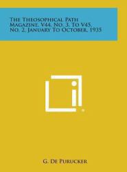 The Theosophical Path Magazine, V44, No. 3, to V45, No. 2, January to October 1935