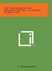 The Theosophical Path Magazine, V39, No. 1-6, January to June 1931