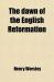 The Dawn of the English Reformation