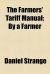 The Farmers' Tariff Manual
