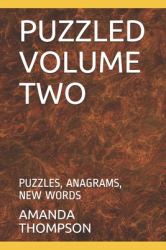 Puzzled Volume Two : Puzzles, Anagrams, New Words