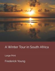 A Winter Tour in South Africa : Large Print