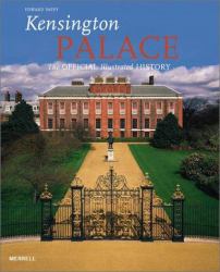 Kensington Palace : The Official Illustrated History