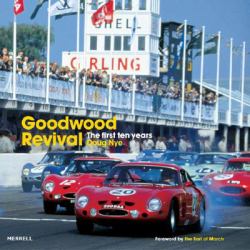 Goodwood Revival : The First Ten Years
