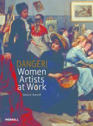 Danger! Women Artists at Work