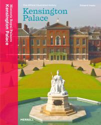 Kensington Palace: the Official Illustrated History