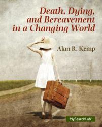 Death, Dying and Bereavement in a Changing World Plus MySearchLab with EText -- Access Card Package