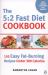 The 5:2 Fast Diet Cookbook : 150 Easy Fat-Burning Recipes under 300 Calories