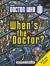 When's the Doctor?