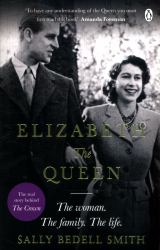 Elizabeth the Queen : The Woman Behind the Throne