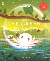 The Green Planet : For Young Wildlife-Lovers Inspired by David Attenborough's Series