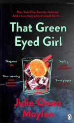 That Green Eyed Girl : Be Transported to Mid-Century New York in This Evocative and Page-turning Debut