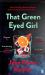 That Green Eyed Girl : Be Transported to Mid-Century New York in This Evocative and Page-turning Debut That Green Eyed Girl : Be Transported to Mid-Century New York in This Evocative and Page-turning Debut