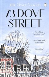 73 Dove Street : An Emotionally Gripping New Novel Set in 1950s London