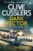 Clive Cussler's Dark Vector Clive Cussler's Dark Vector