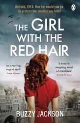 The Girl with the Red Hair : The Powerful Novel Based on the Astonishing True Story of One Woman's Fight in WWII