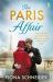 The Paris Affair : A Breath-Taking Historical Romance Perfect for Fans of Lucinda Riley The Paris Affair : A Breath-Taking Historical Romance Perfect for Fans of Lucinda Riley
