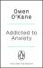 Addicted to Anxiety
