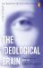 The Ideological Brain : A Radical Science of Susceptible Minds