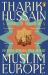 Muslim Europe : A Journey in Search of a Fourteen Hundred Year History
