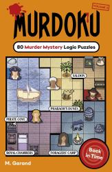 Murdoku Volume 2: Back in Time : 80 Murder Mystery Logic Puzzles