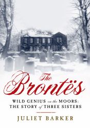 The Brontës : Wild Genius on the Moors - The Story of Three Sisters